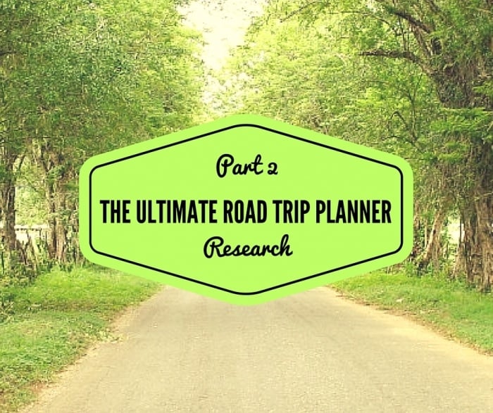 The Ultimate Road Trip Planner: Part 2 Research