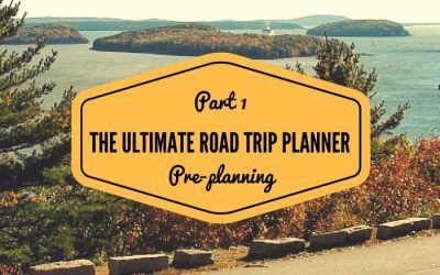 The Ultimate Road Trip Planner: Part 1 PrePlanning