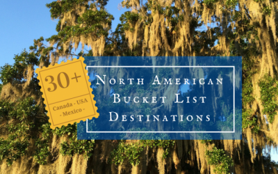30+ North American Bucket List Destinations