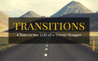 Transitions: A Year in the Life of a Travel Blogger