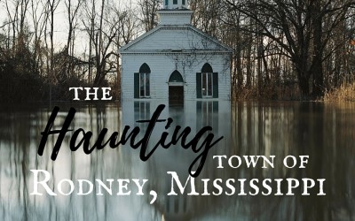 The Haunting Town of Rodney, Mississippi: A Photo Essay