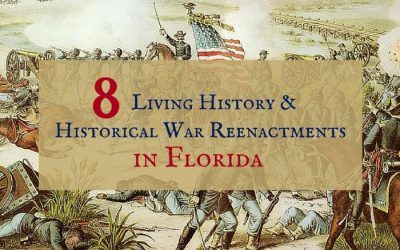 8 Living History & Historical War Reenactments in Florida