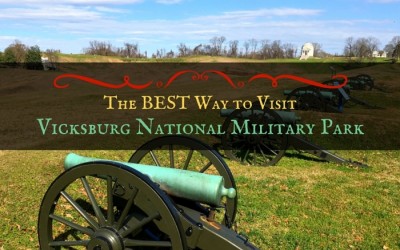 The Best Way to Visit Vicksburg National Military Park