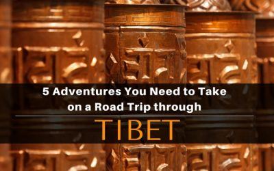 5 Adventures You Need to Take on a Road Trip through Tibet