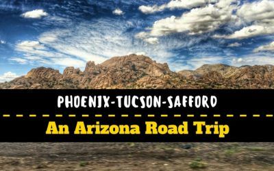 Phoenix to Tucson to Safford: An Arizona Road Trip