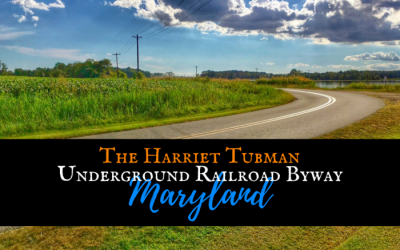 Drive the Maryland Harriet Tubman Underground Railroad Byway