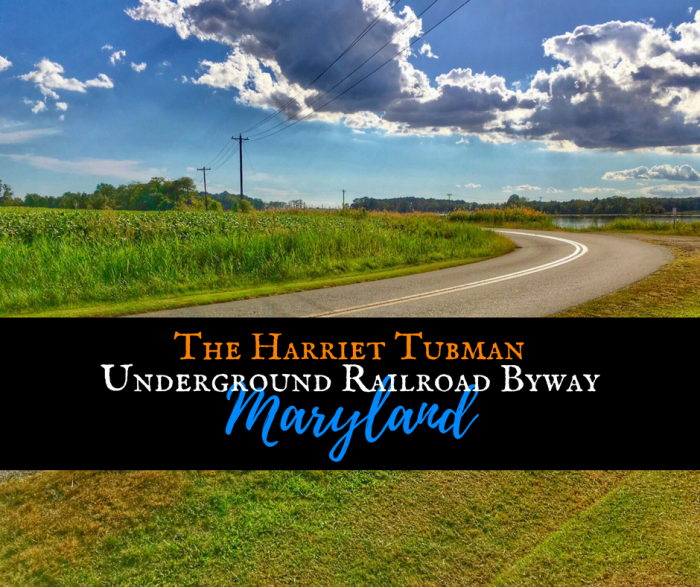 Drive the Maryland Harriet Tubman Underground Railroad Byway