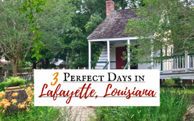 Three Perfect Days in Lafayette, Louisiana