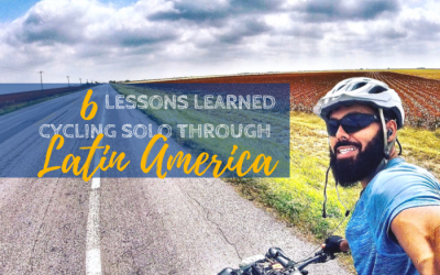 6 Lessons Learned Cycling Solo through Latin America