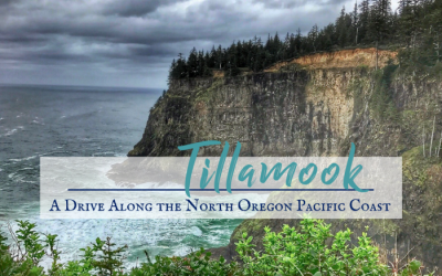 Tillamook: A Drive Along the North Oregon Pacific Coast