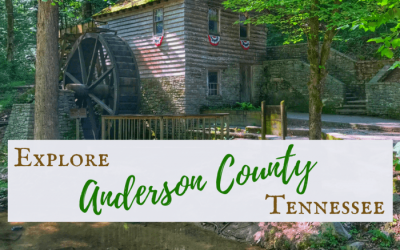 Explore Anderson County, Tennessee