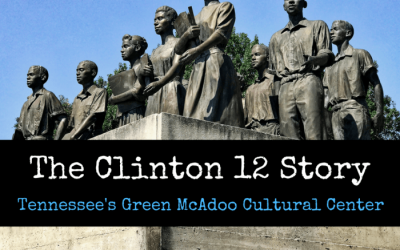The Clinton 12 Story: Tennessee’s Green McAdoo Cultural Center