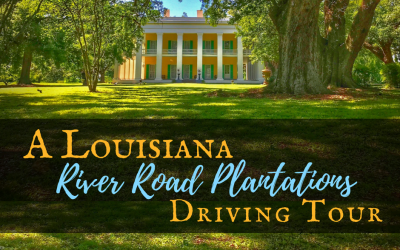 A Louisiana River Road Plantations Driving Tour