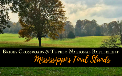 Brices Crossroads & Tupelo National Battlefield: Mississippi’s Final Stands