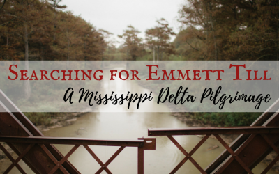 Searching for Emmett Till: A Mississippi Delta Pilgrimage