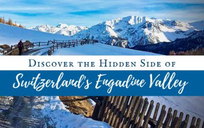 Discover Switzerland’s Engadine Valley: The Hidden Side