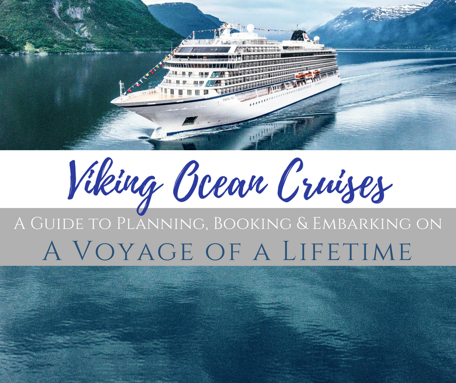 Viking Ocean Cruises: A Guide for Planning a Voyage of a Lifetime