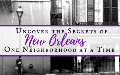 Uncover the Secrets of New Orleans Neighborhoods