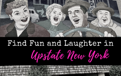 Find Fun and Laughter in Upstate New York