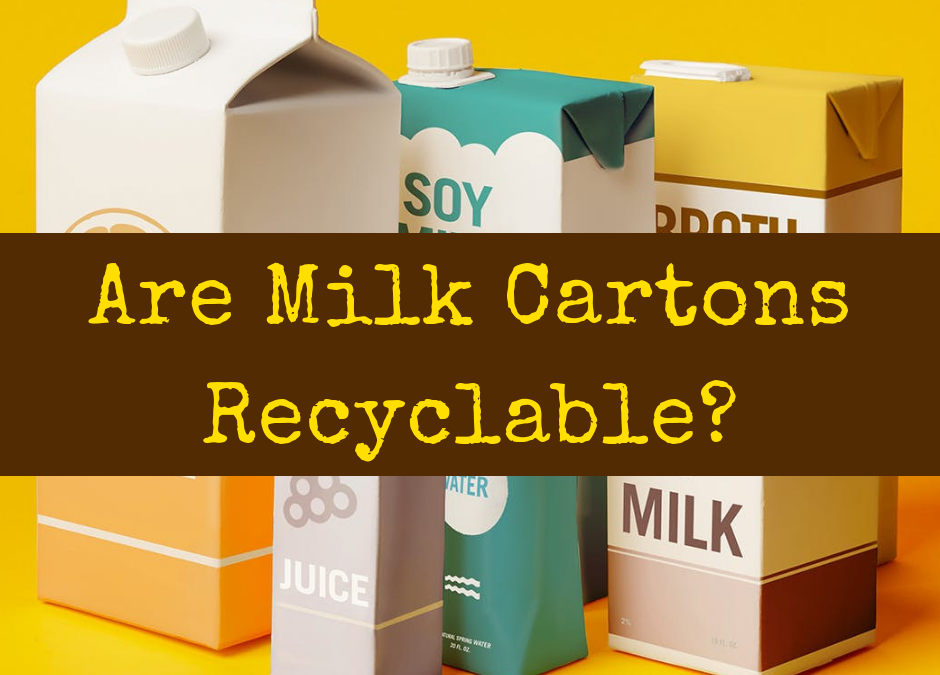 Are Milk Cartons Recyclable?: A Guide for Consumers