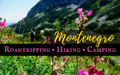 Roadtripping, Hiking & Camping Montenegro Best Places