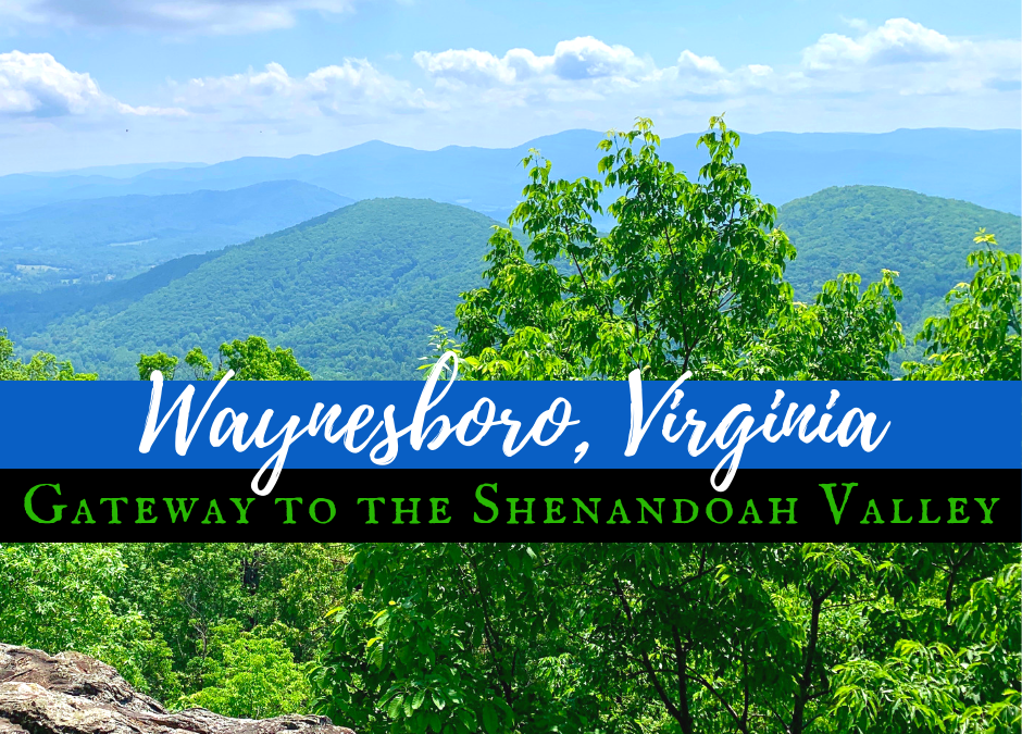 Visit Waynesboro Virginia: Gateway to the Shenandoah Valley