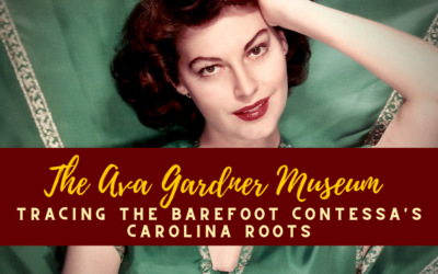 The Ava Gardner Museum: Tracing the Barefoot Contessa’s Carolina Roots