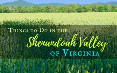 Things to Do in the Shenandoah Valley of Virginia