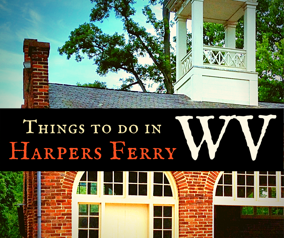 Things to Do in Harpers Ferry WV: History, Hikes & Whitewater 1