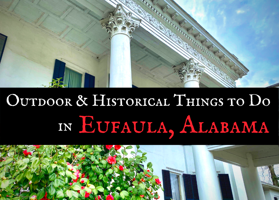 Outdoor & Historical Things to Do in Eufaula Alabama