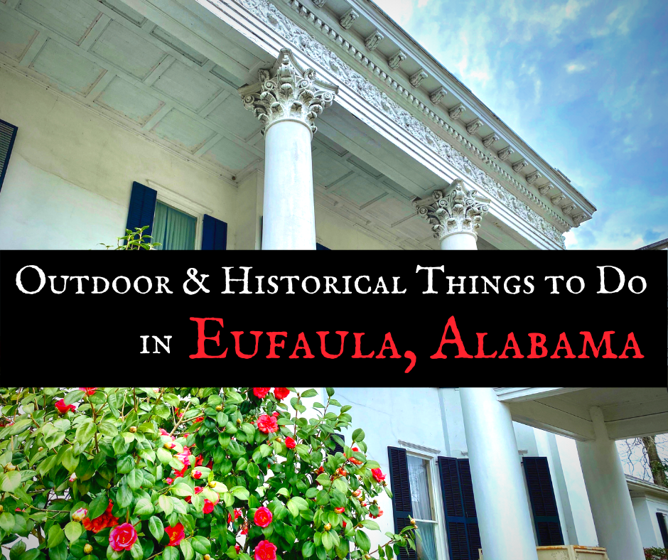 Outdoor & Historical Things to Do in Eufaula Alabama 1