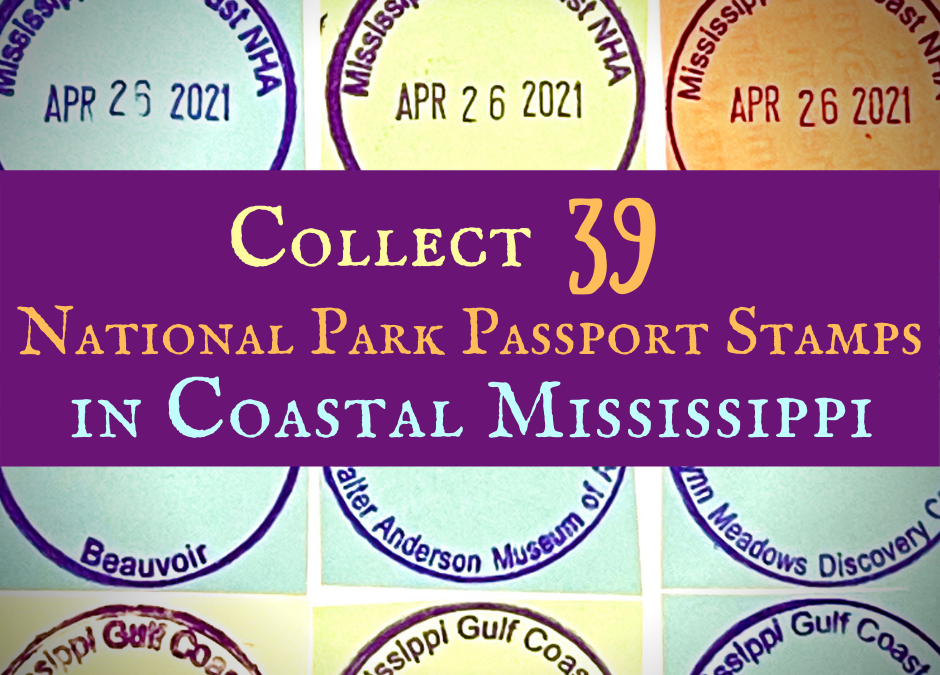 How to Collect 39 National Park Passport Stamps in Coastal Mississippi