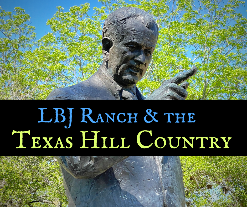 Explore LBJ Ranch and the Texas Hill Country 1