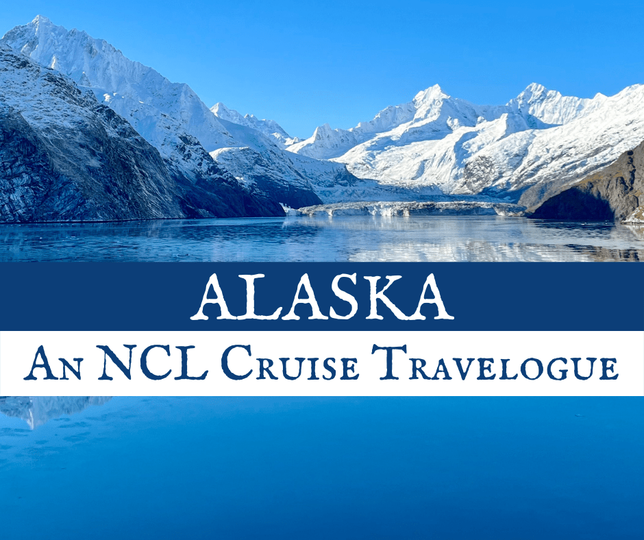 My NCL Alaska Cruise: A Norwegian Encore Travelogue 1