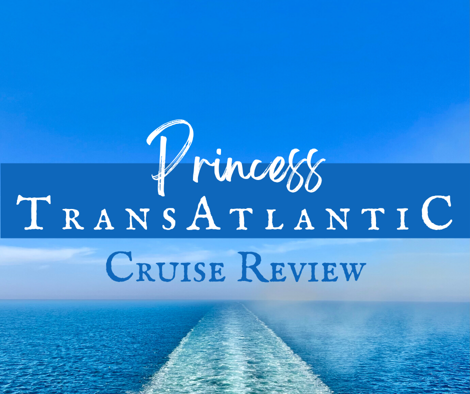 An Enchanted Princess Transatlantic Cruise Review 1