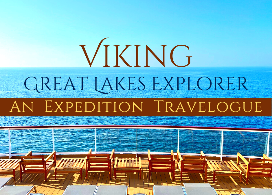 The Viking Great Lakes Explorer: An Expedition Travelogue
